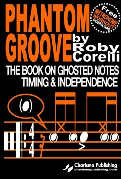 Charisma Publishing Phantom Groove - The Book on Ghpsted Notes Timing & Independence